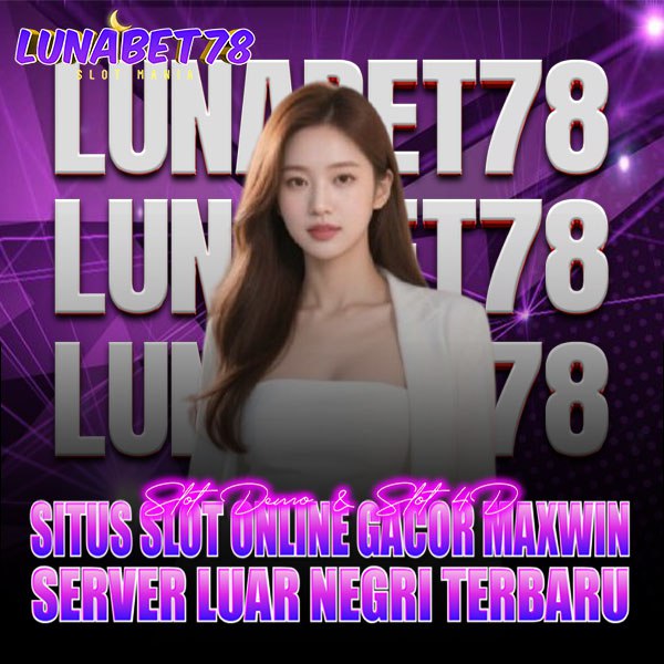 Nikmati Sensasi Slot Online Tanpa Batas Lewat Smartphone di LUNABET78